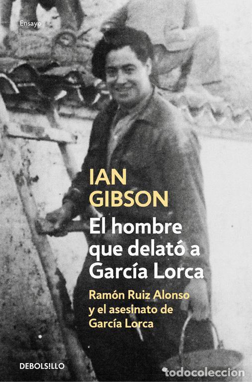 Libros de segunda mano: El hombre que delat&oacute; a Garc&iacute;a Lorca. - Gibson, Ian.