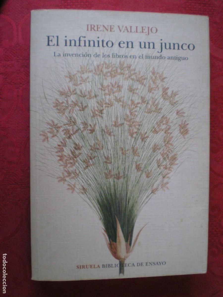 Libros de segunda mano: EL INFINITO EN UN JUNCO. IRENE VALLEJO. SIRUELA.