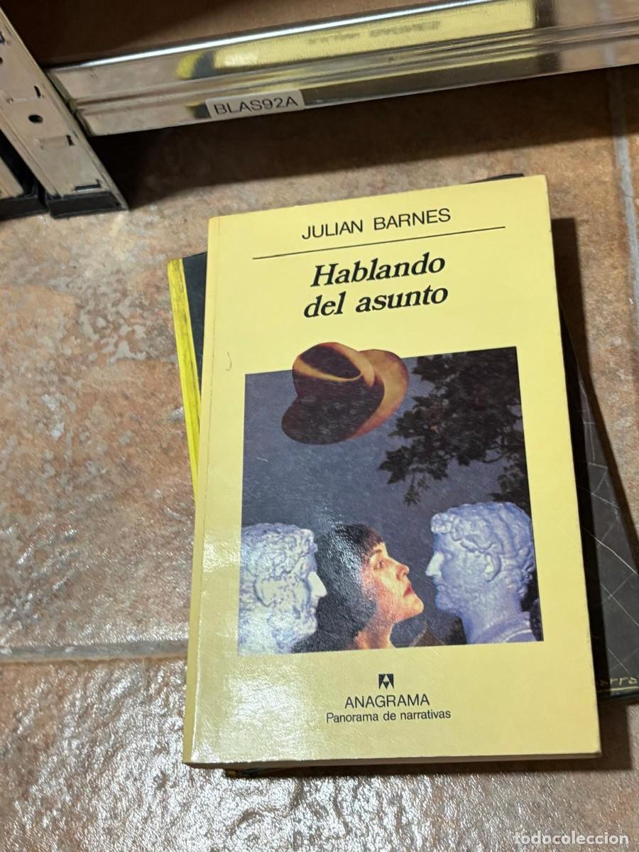 Libros de segunda mano: BLAS92A Julian Barnes Hablando del asunto Anagrama
