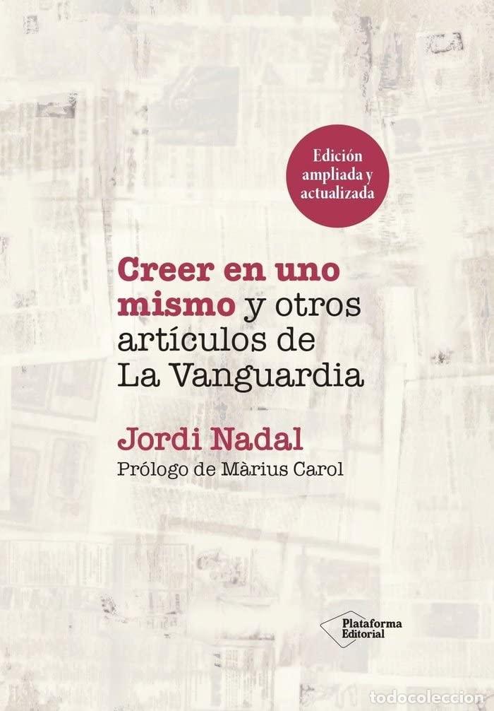 Libros de segunda mano: Creer en uno mismo y otros art&iacute;culos de La Vanguardia (SIN COLECCION)