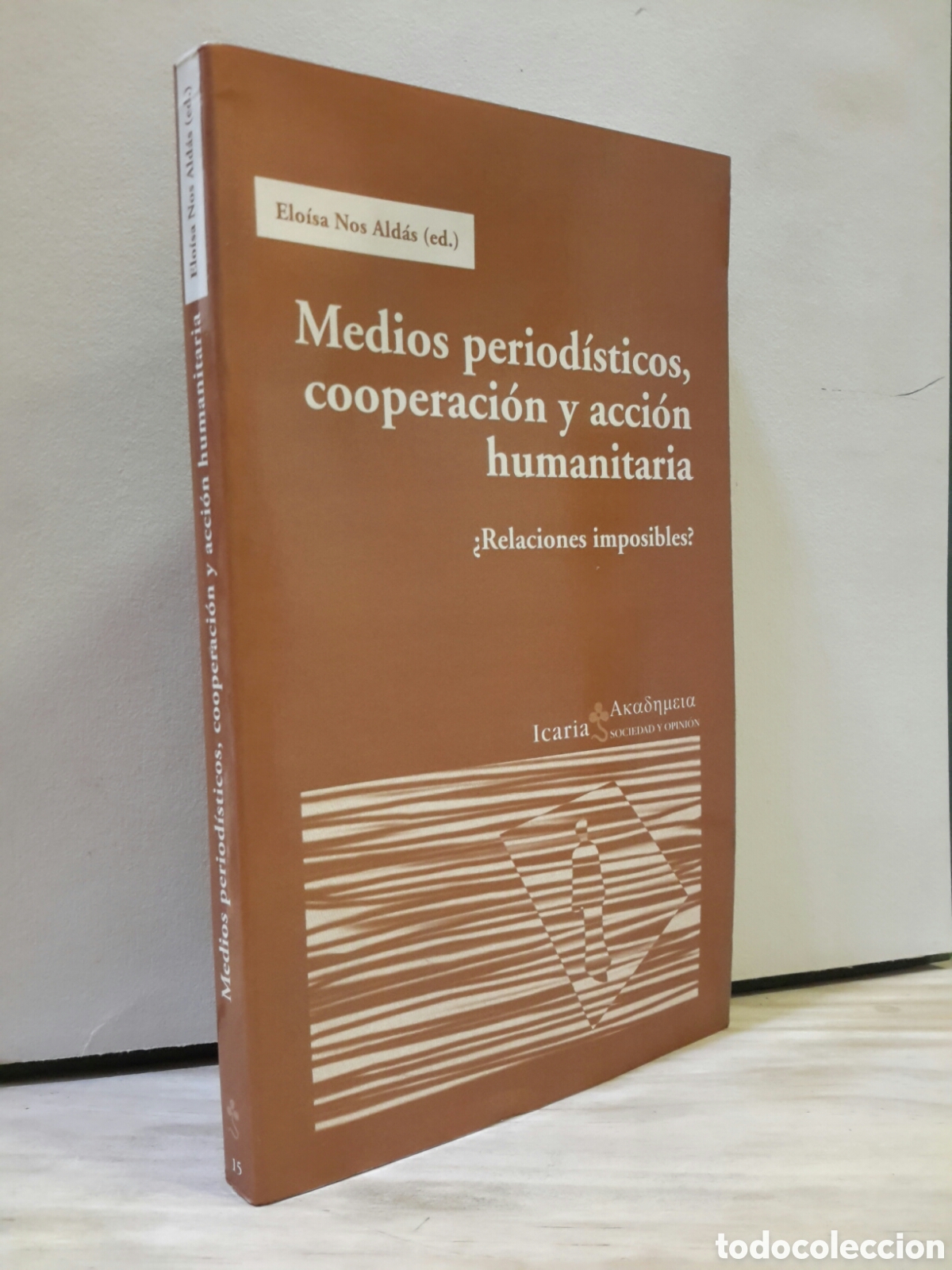 Libros de segunda mano: Medios period&iacute;sticos, cooperaci&oacute;n y acci&oacute;n humanitaria - Elo&iacute;sa Nos Ald&aacute;s