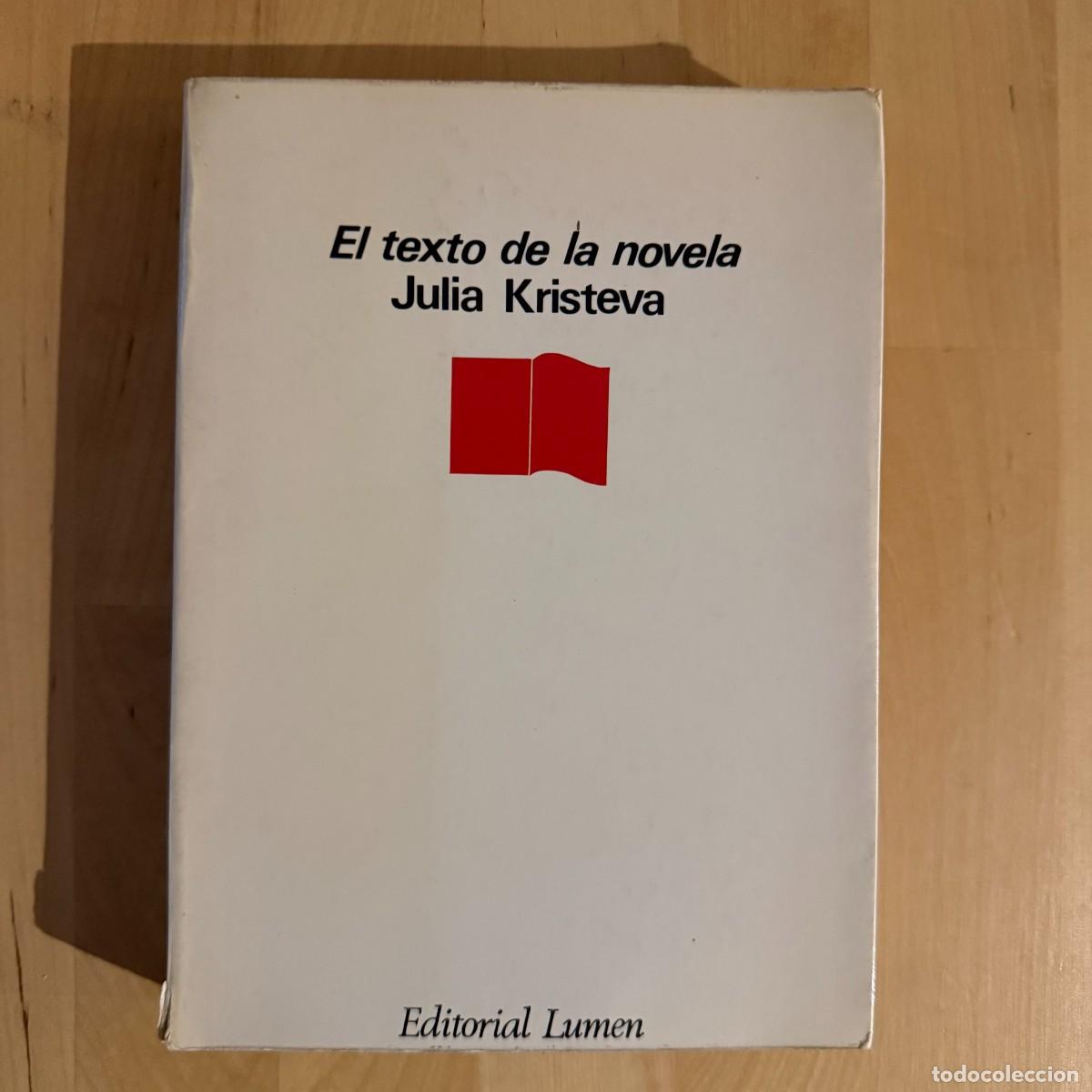 Libros de segunda mano: Julia Kristeva - El texto de la novela. Editorial Lumen. Palabra en el Tiempo 108