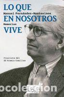 Libros de segunda mano: Lo que en nosotros vive. - Fern&aacute;ndez-Montesinos, Manuel.