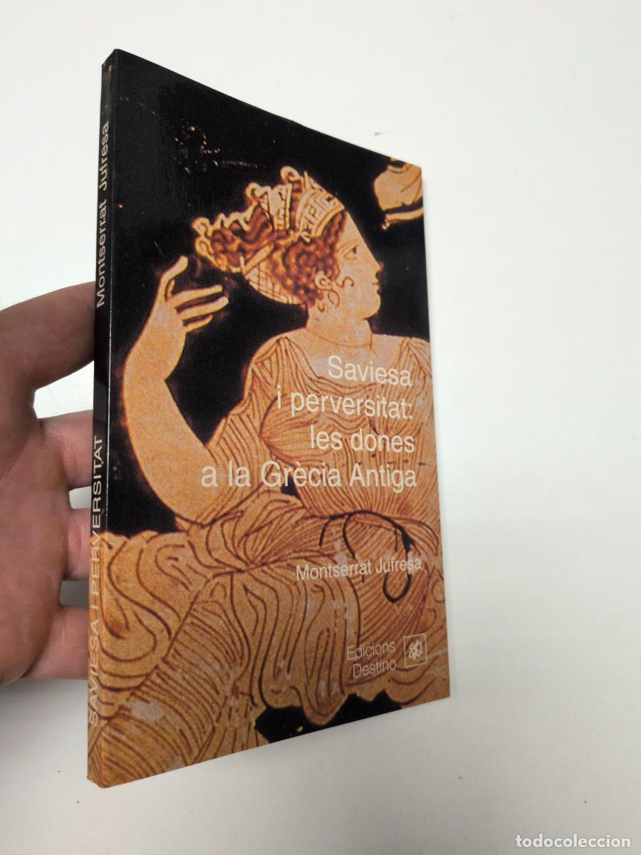 Libros de segunda mano: Saviesa i perversitat: les dones a la Gr&egrave;cia Antiga - Montserrat Jufresa