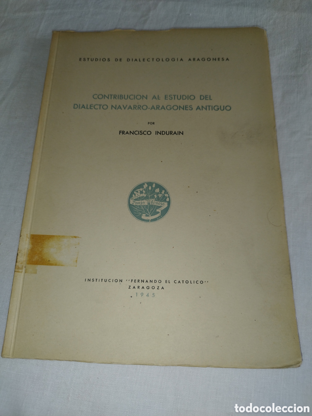 Libros de segunda mano: CONTRIBUCION AL ESTUDIO DEL DIALECTO NAVARRO-ARAGONES ANTIGUO.- FRANCISCO INDURAIN. 1945 1&ordf;ED.