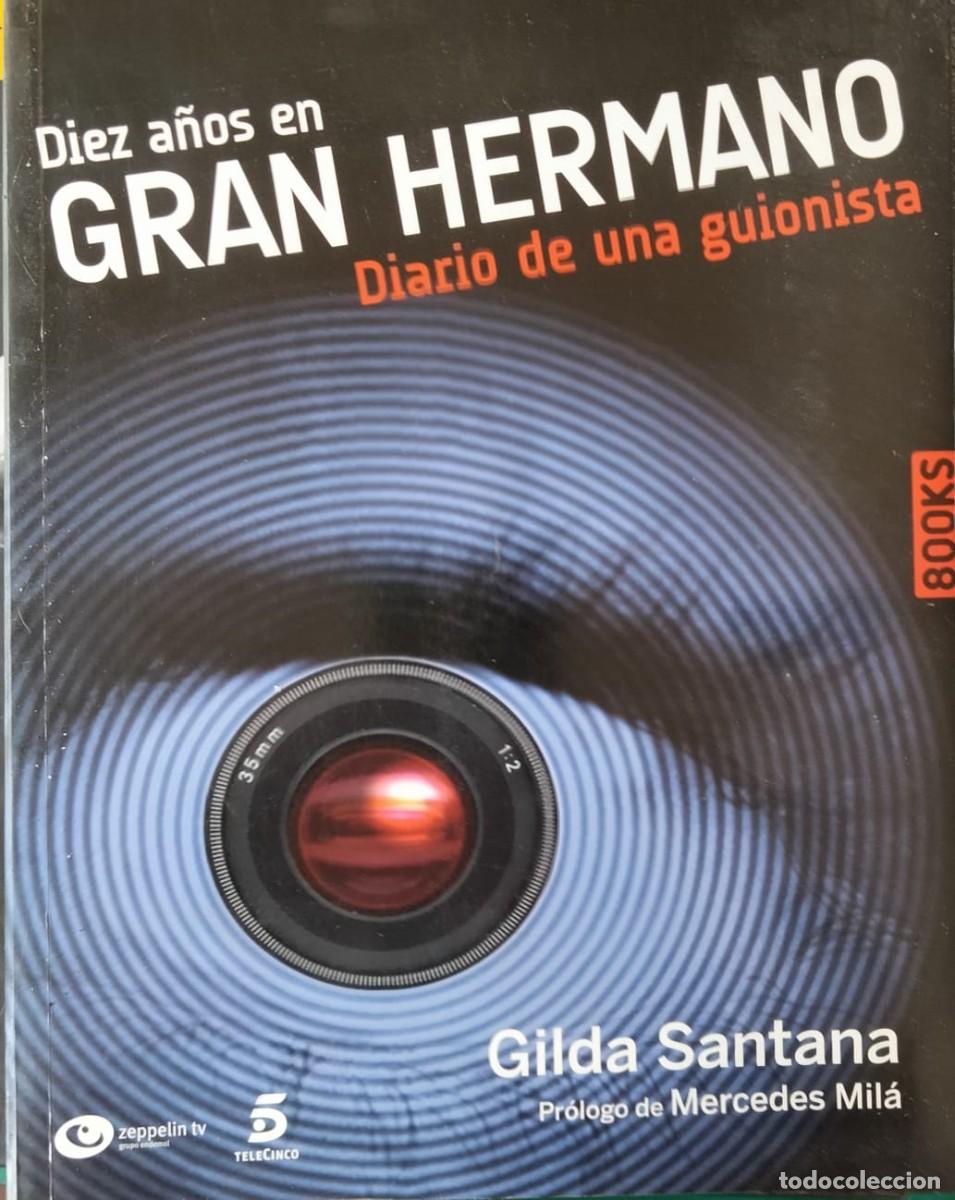 Libros de segunda mano: Gilda Santana-Diez a&ntilde;os en Gran hermano:diario de una guionista.2012.