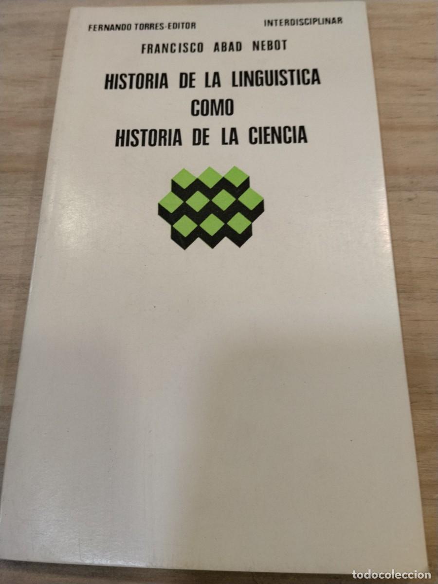 Libros de segunda mano: Francisco Abad Nebot. Historia de la ling&uuml;&iacute;stica como historia de la ciencia