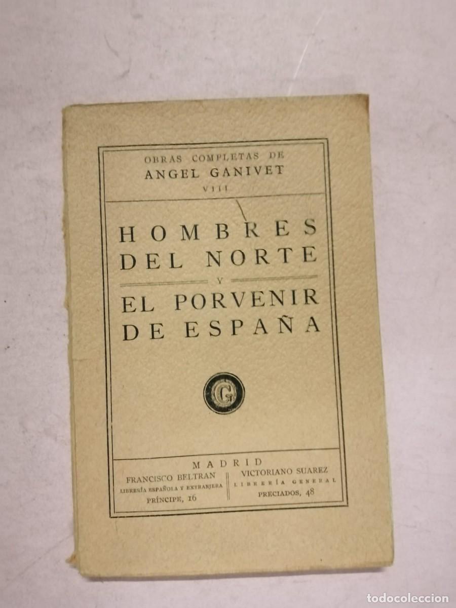 Libros de segunda mano: HOMBRES DEL NORTE - EL PORVENIR DE ESPA&Ntilde;A (ANGEL GANIVET)