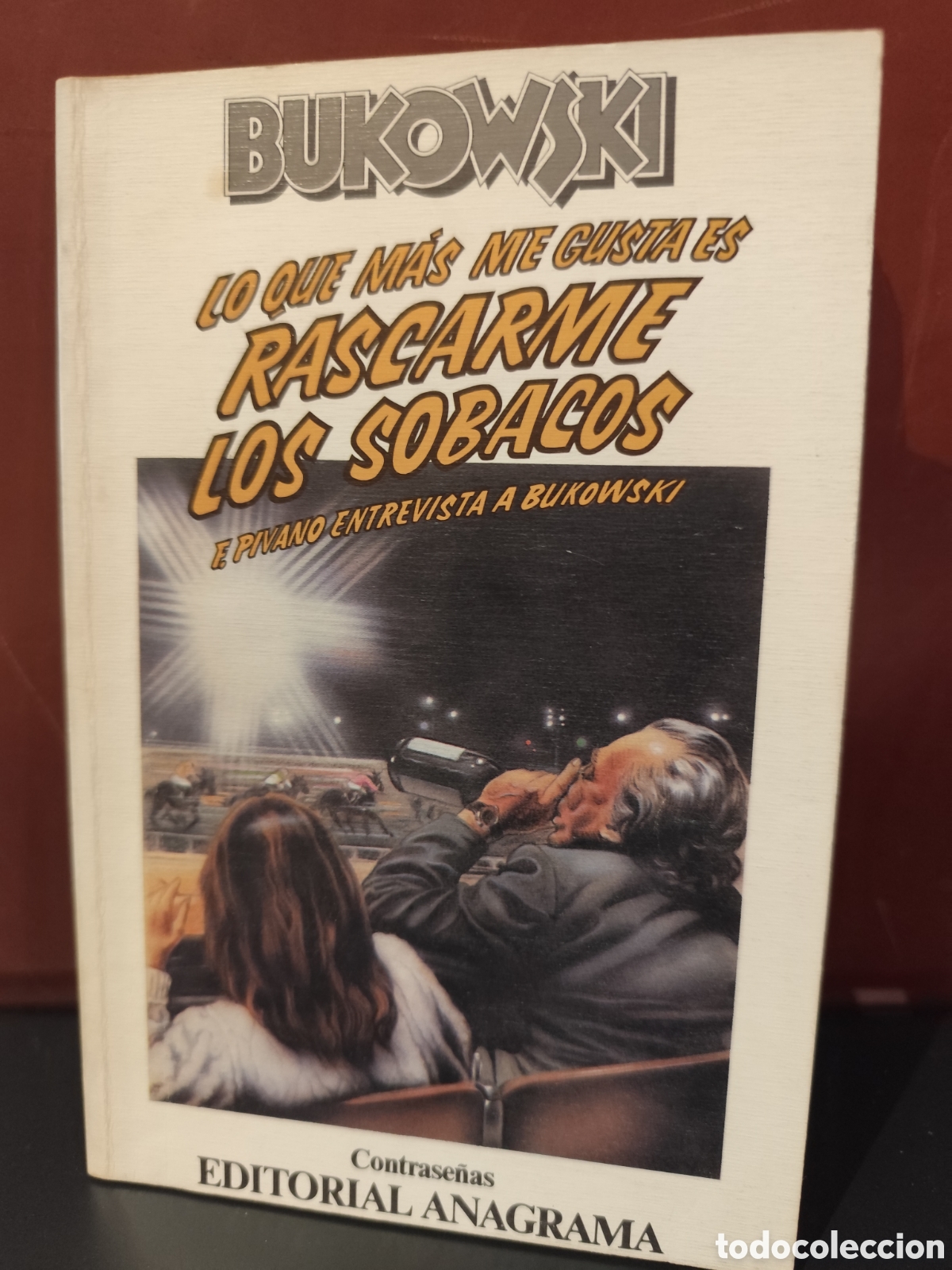 Libros de segunda mano: Bukowski. Lo que m&aacute;s me gusta es rascarme los sobacos