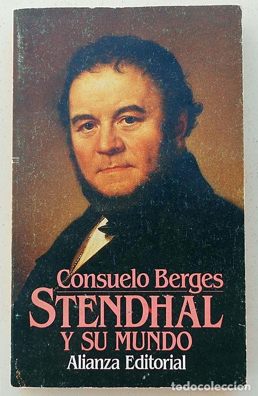 Libros de segunda mano: Stendhal y su mundo - Consuelo Berges - Alianza (1983)