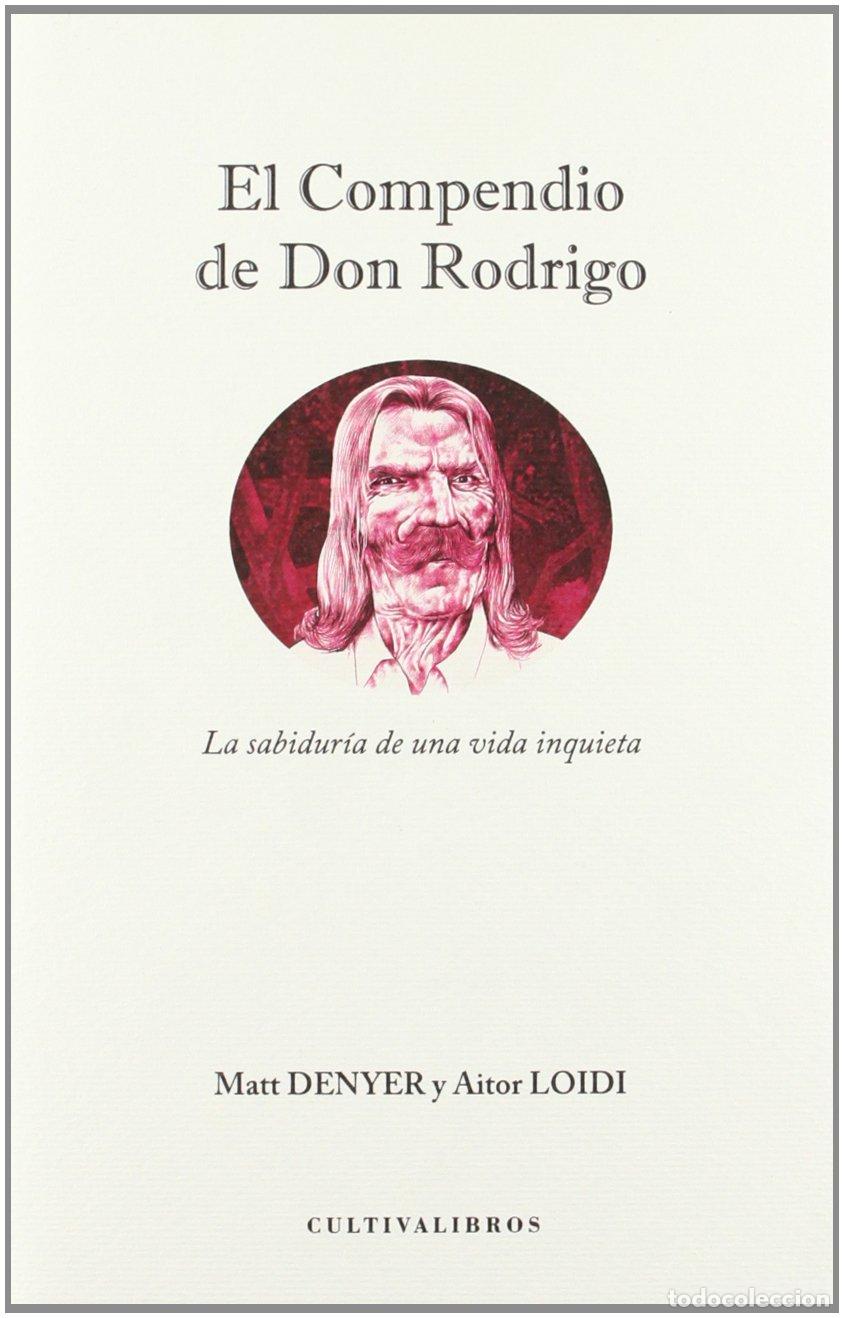 Libros de segunda mano: El compendio de Don Rodrigo.: La sabidur&iacute;a de una vida inquieta. (Autor)