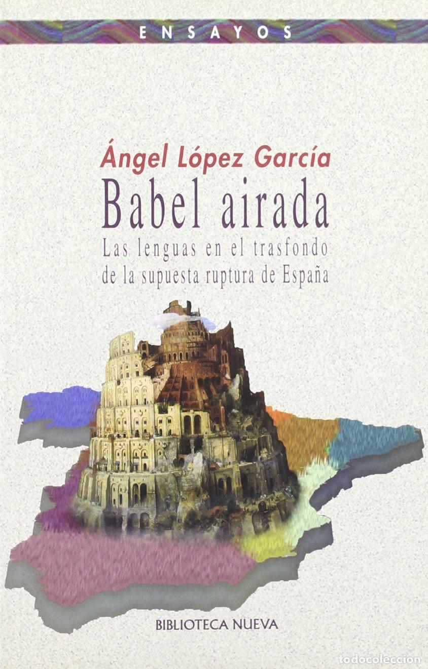 Libros de segunda mano: Babel airada: Sobre la supuesta ruptura de Espa&ntilde;a: 67 (Ensayo/Pensamiento)