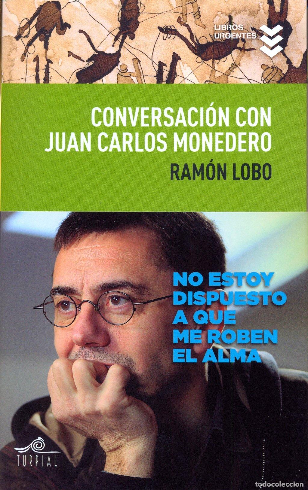 Libros de segunda mano: Conversaci&oacute;n con Juan Carlos Monedero (Libros Urgentes)