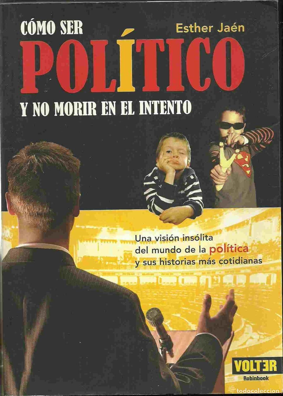 Libros de segunda mano: C&oacute;mo Ser Un Pol&iacute;tico Y No Morir En El Intento