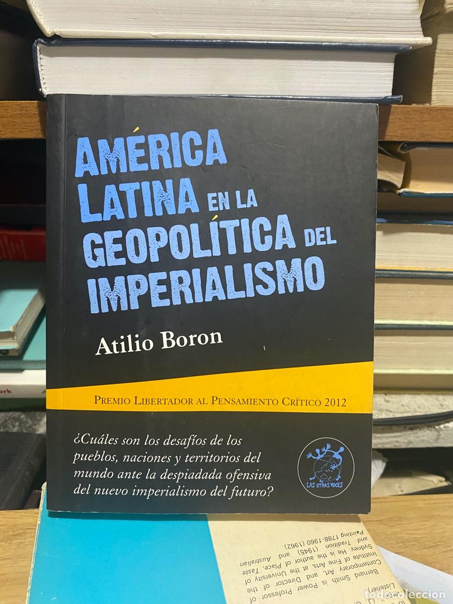 Libros de segunda mano: AMERICA LATINA EN LA GEIPOLITICA DEL IMPERIALISMO, ATILIO BORON, EDT. LAS OTRAS VOCES