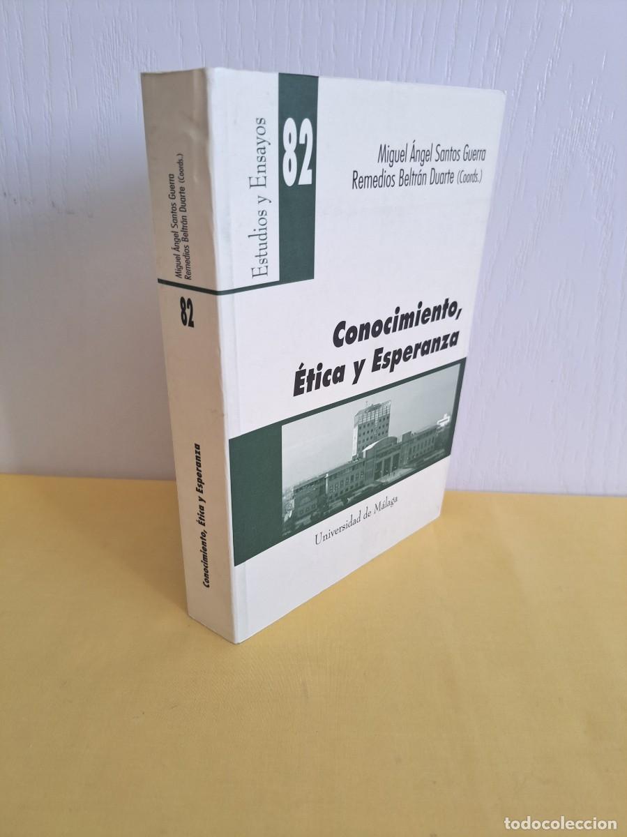 Libros de segunda mano: MIGUEL ANGEL SANTOS Y REMEDIOS BELTR&Aacute;N - CONOCIMIENTO, &Eacute;TICA Y ESPERANZA - M&Aacute;LAGA 2003