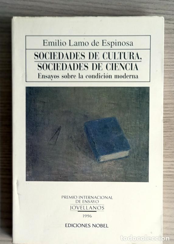 Libros de segunda mano: SOCIEDADES DE CULTURA. SOCIEDADES DE CIENCIA - ENSAYOS SOBRE LA CONDICION MODERNA - EMILIO LAMO