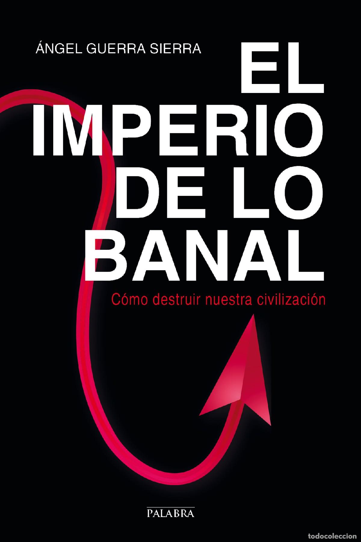 Libros de segunda mano: El imperio de lo banal. C&oacute;mo destruir nuestra civilizaci&oacute;n