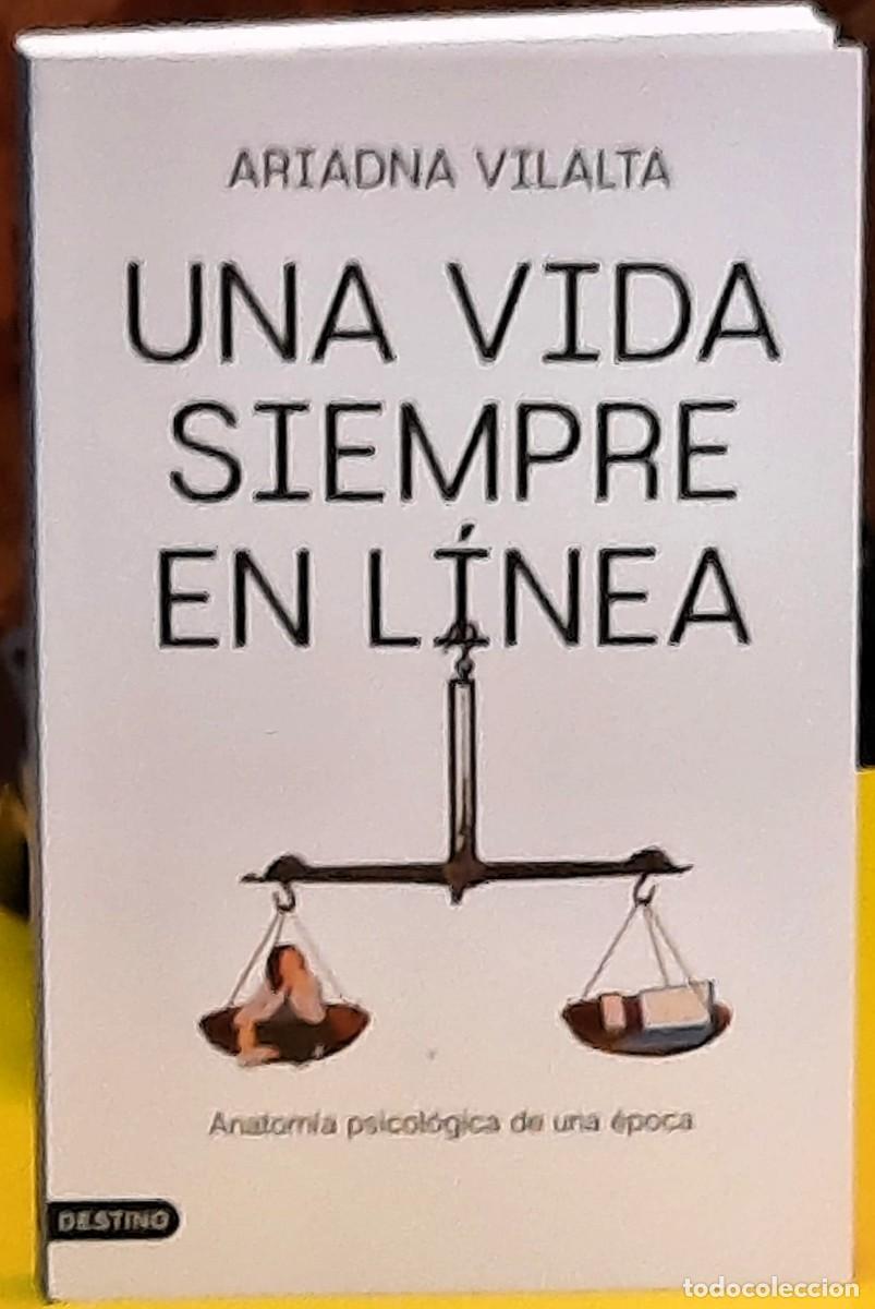 Libros de segunda mano: Una vida siempre en l&iacute;nea. Ariadna Vilalta. Ediciones Destino. 1&ordf;. edici&oacute;n 2026. Tapa blanda.