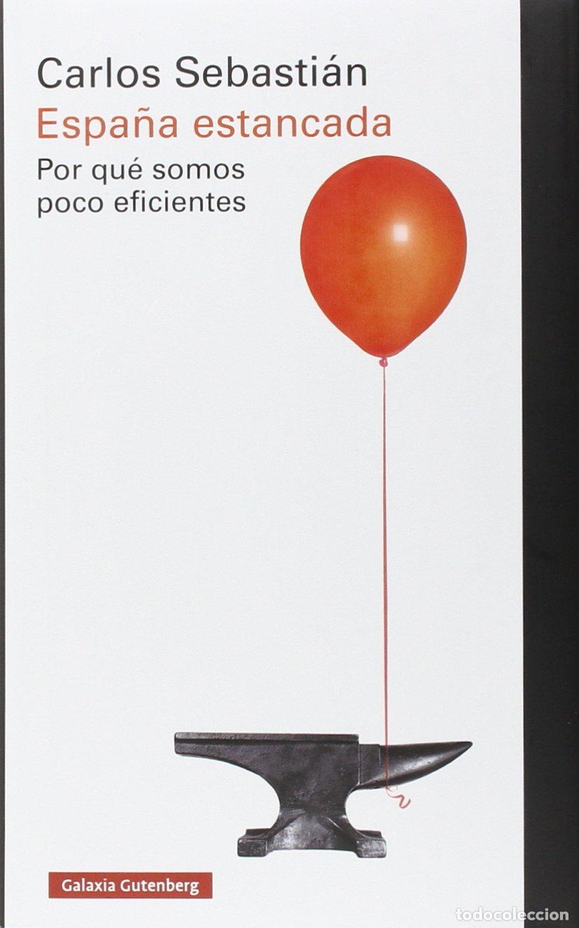 Libros de segunda mano: Espa&ntilde;a estancada: Por qu&eacute; somos poco eficientes (Ensayo)