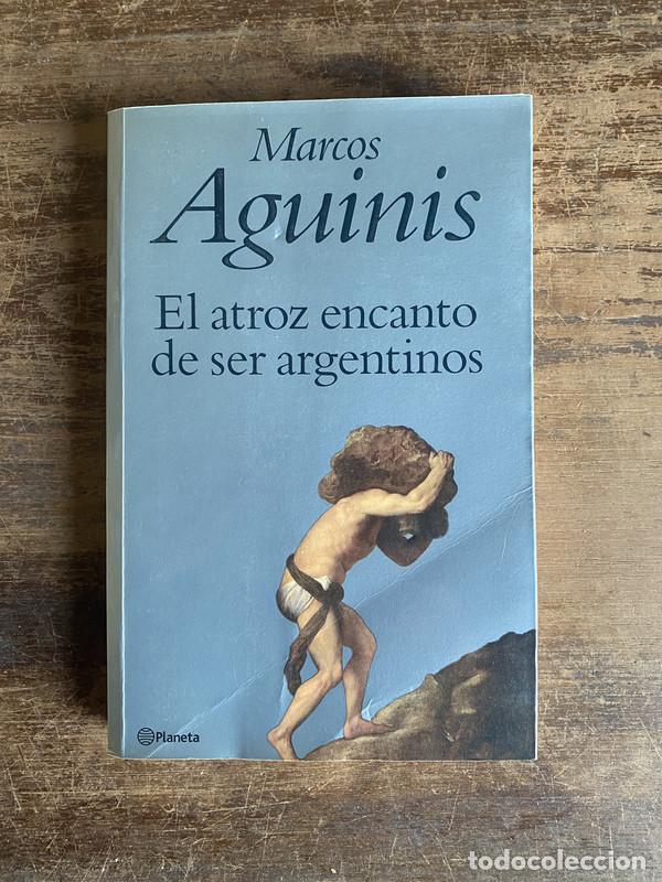 Livres d'occasion: El atroz encanto de ser argentinos - Aguinis Marcos