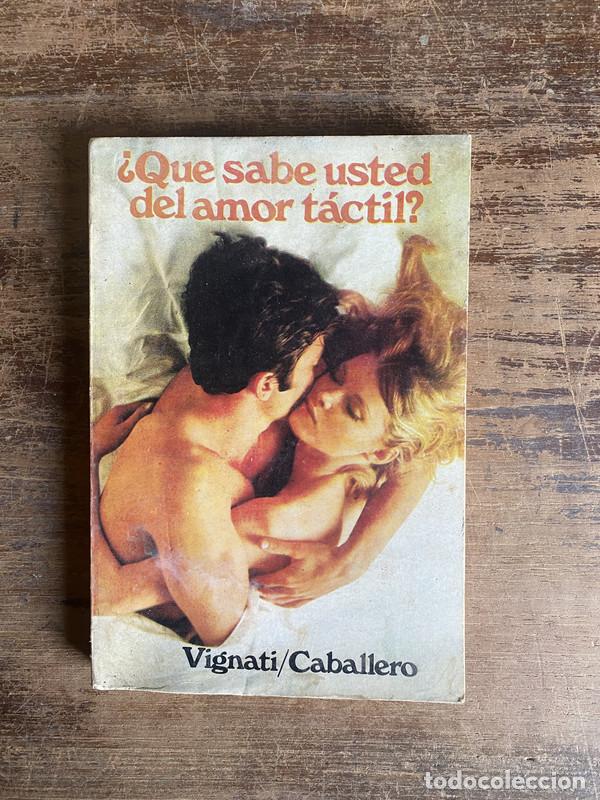 Gebrauchte B&uuml;cher: Que sabe usted del amor tactil? - Vignati / Caballero