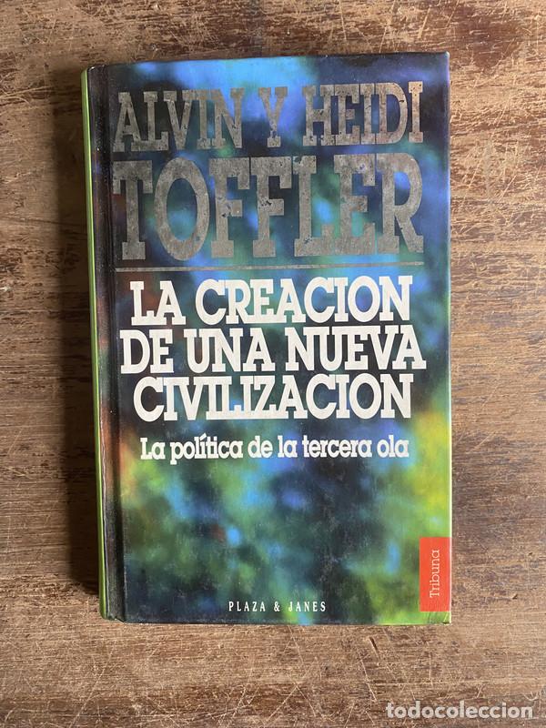 Libri di seconda mano: La creacion de una nueva civilizacion - Toffler Alvin y Toffler Heidi