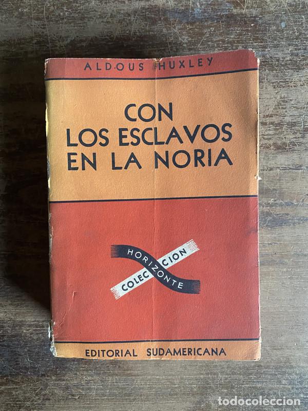 Gebrauchte B&uuml;cher: Con los esclavos en la noria - Huxley Aldous