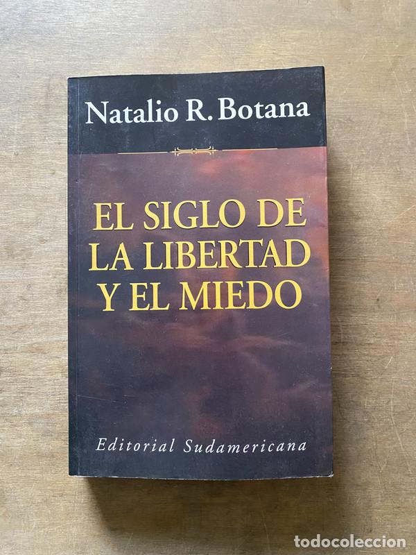 Second hand books: El siglo de la libertad y el miedo - Botana Natalio R.