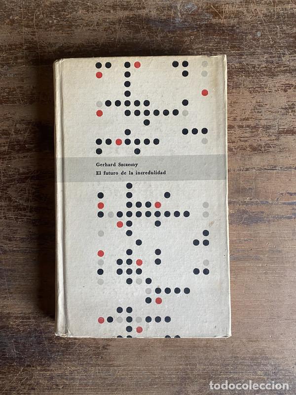 Libri di seconda mano: El futuro de la incredulidad - Szczesny Gerhard