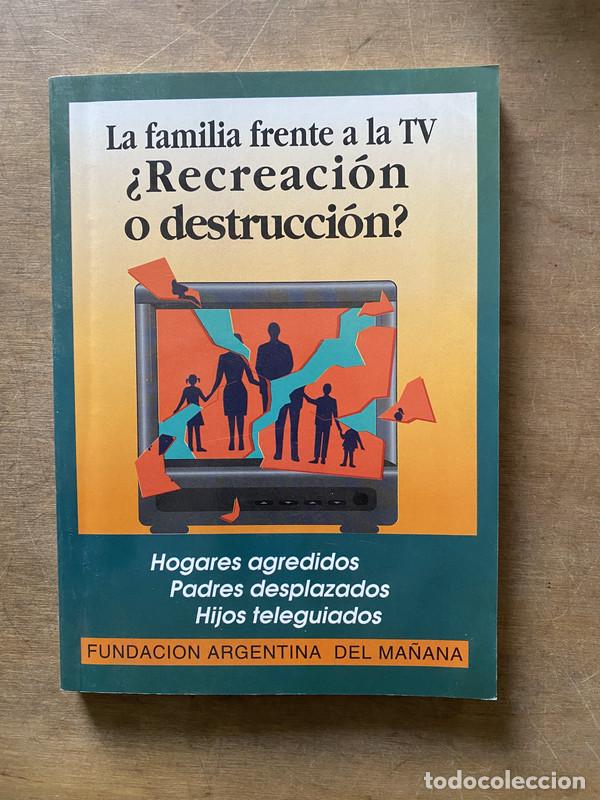 Second hand books: La familia frente a la TV Recreacion o destruccion? - -