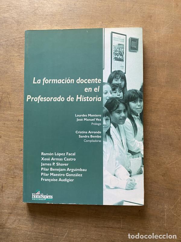 Libros de segunda mano: La formacion docente en el Profesorado de Historia - Arrondo Cristina y Bembo Sandra (compiladoras)