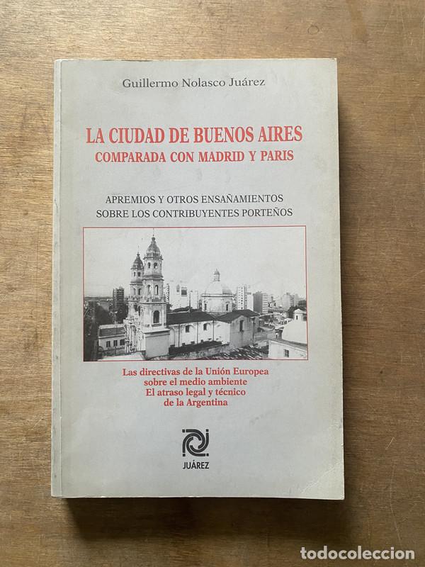Libros de segunda mano: La ciudad de Buenos Aires comparada con Madrid y Paris - Juarez Guillermo Nolasco