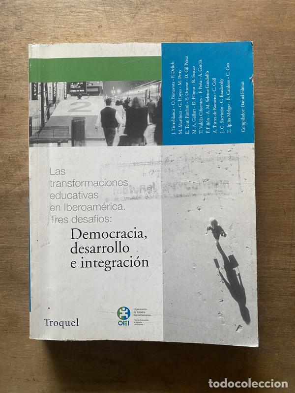 Libros de segunda mano: Las transformaciones educativas en Iberoamerica. Tres desafios: Democracia desarrollo e integracion