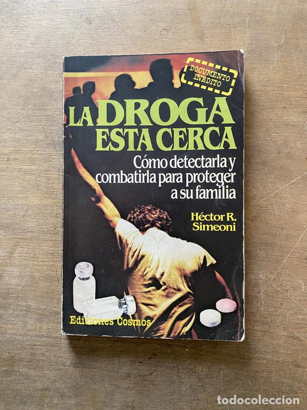Libros de segunda mano: La droga esta cerca - Simeoni Hector R.