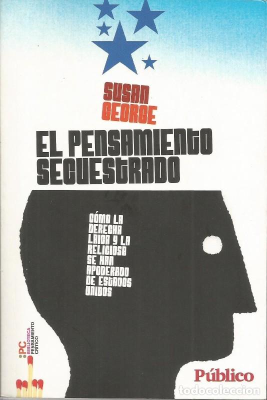 Libros de segunda mano: El pensamiento secuestrado - Susan George - Publico - 2009