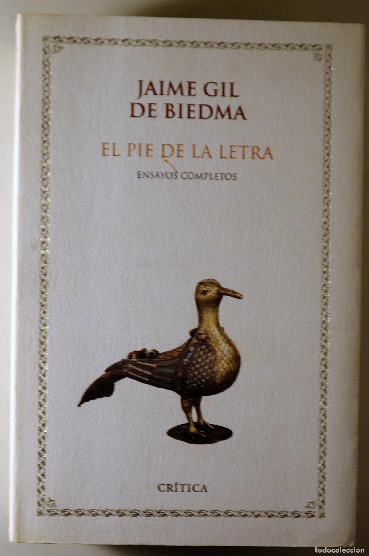 Livres d'occasion: GIL DE BIEDMA, Jaime - EL PIE DE LA LETRA. Ensayos completos - Barcelona 1994 - Edici&oacute;n aumentada