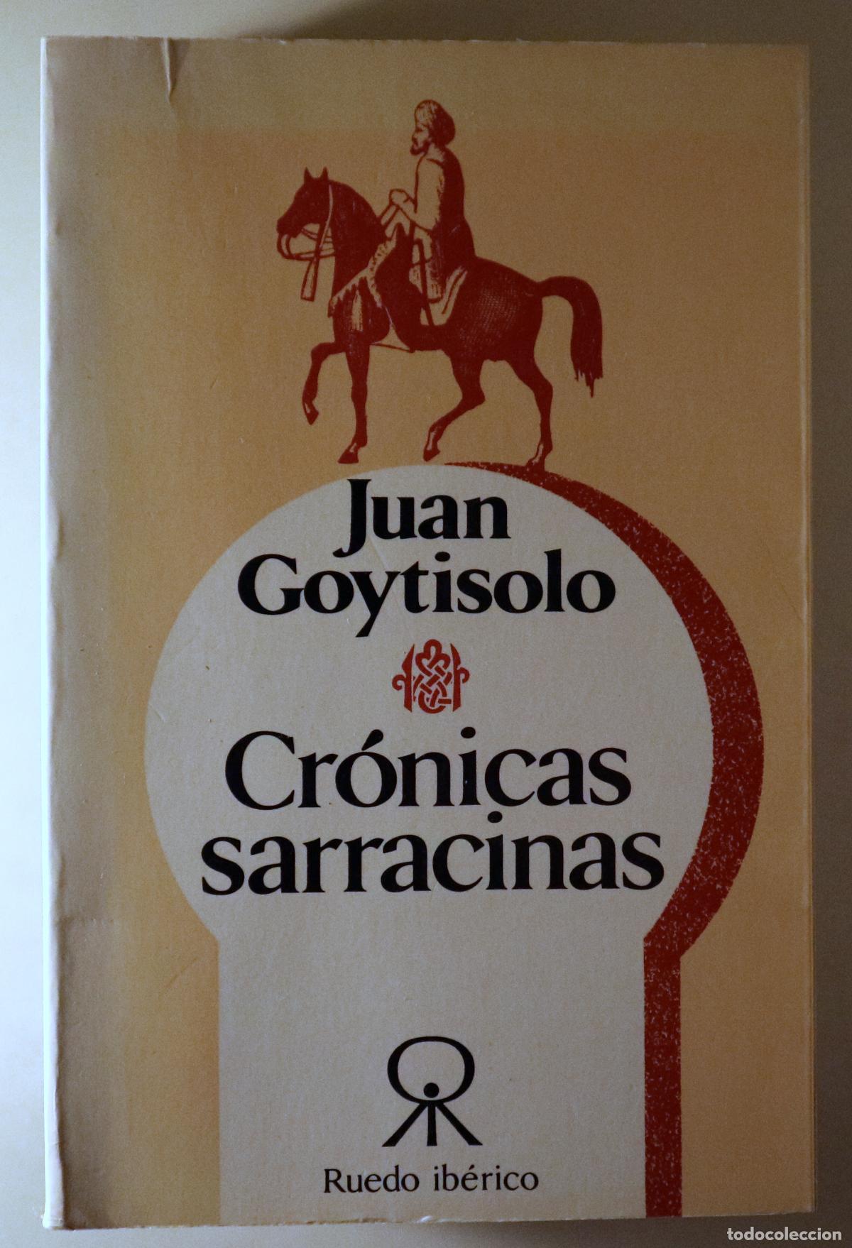 Livres d'occasion: GOYTISOLO, Juan - CR&Oacute;NICAS SARRACINAS - Barcelona 1982 - 1&ordf; edici&oacute;n