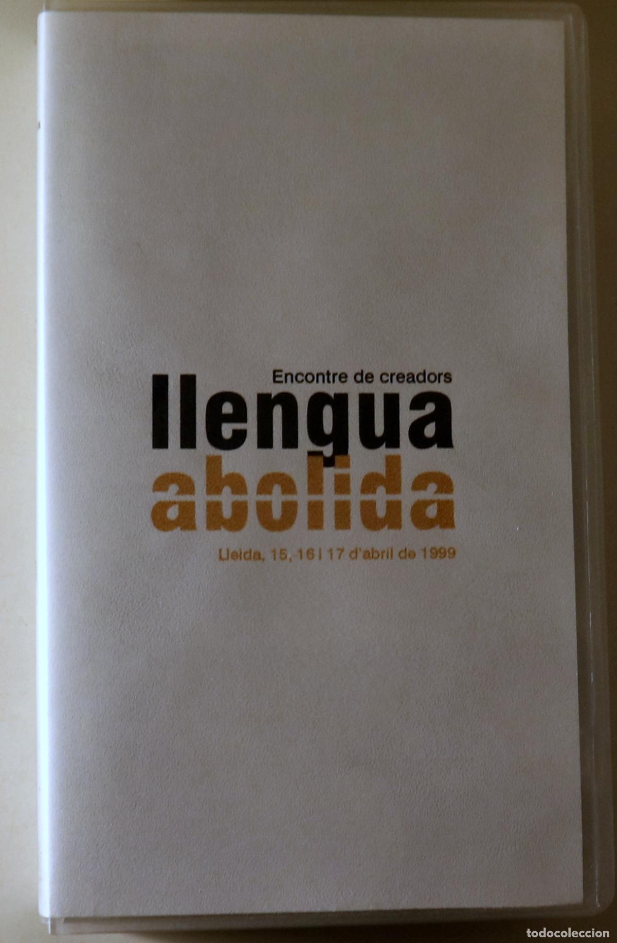 Libros de segunda mano: LLENGUA ABOLIDA. Encontre de Creadors - Lleida 1999 -VIDEO VHS