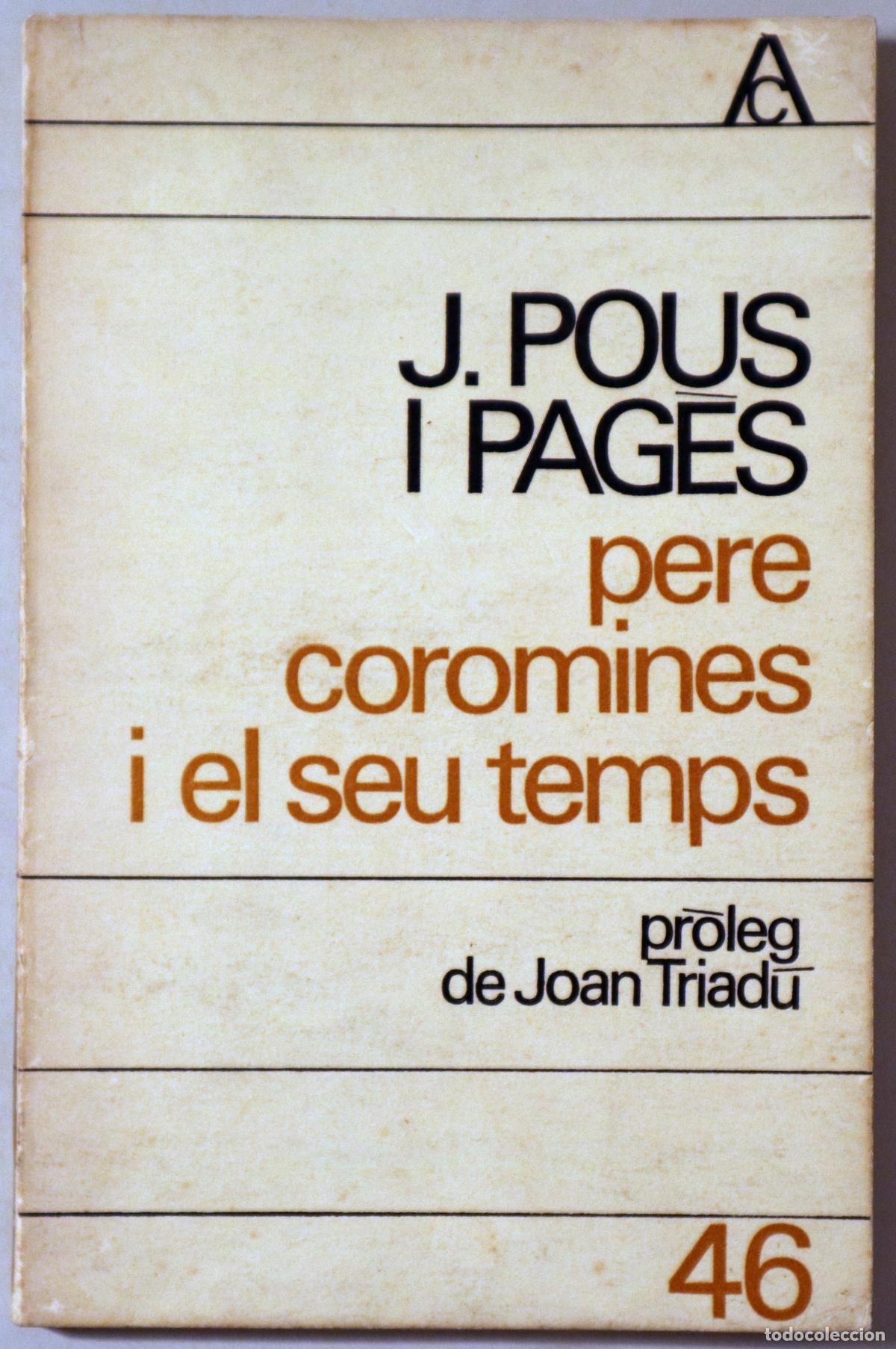 Libros de segunda mano: POUS I PAGES, J. - PERE COROMINES I EL SEU TEMPS - Barcelona 1969