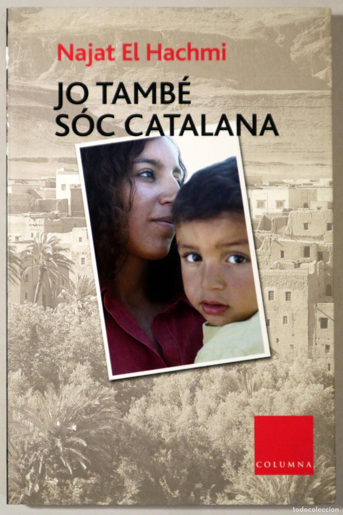 Libros de segunda mano: EL HACHMI, Najat - JO TAMB&Eacute; S&Oacute;C CATALANA - Barcelona 2004 - 1a edici&oacute;