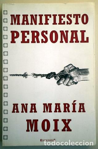Libros de segunda mano: MOIX, Ana M. - MANIFIESTO PERSONAL - Barcelona 2011 - 1&ordf; edici&oacute;n