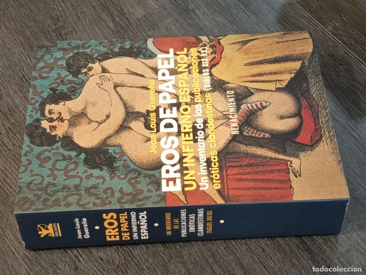 Libros de segunda mano: 2022 - JEAN-LOUIS GUERE&Ntilde;A. EROS DE PAPEL. UN INFIERNO ESPA&Ntilde;OL