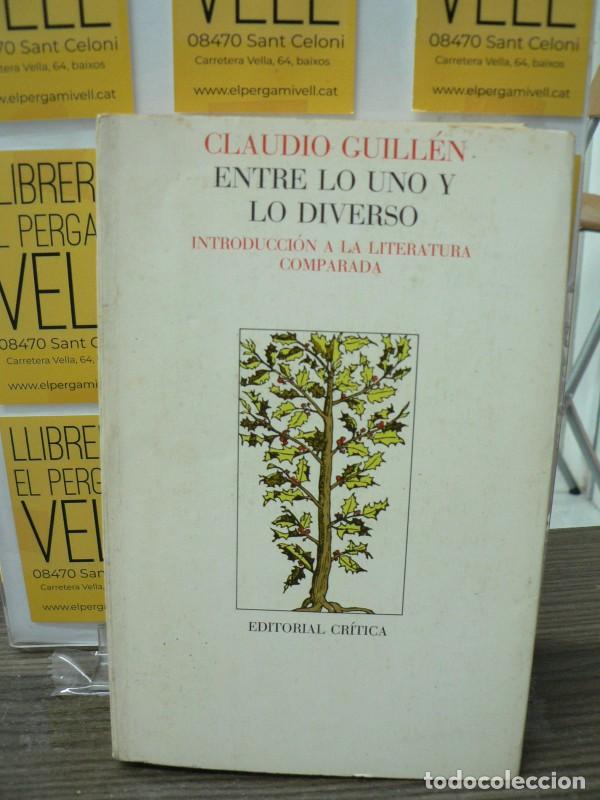 Libros de segunda mano: Entre lo uno y lo diverso: Introducci&oacute;n a la Literatura Comparada - Claudio Guill&eacute;n - Cr&iacute;tica - Filo