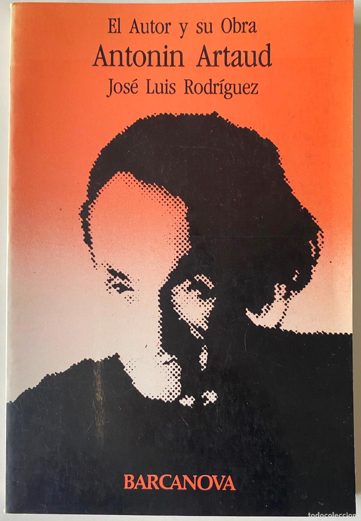 Libros de segunda mano: Antonin Artaud. El Autor y su Obra. Jos&eacute; Luis Rodr&iacute;guez