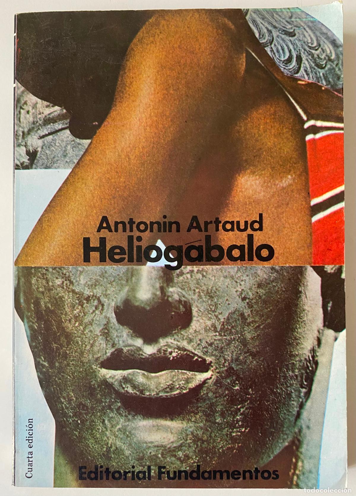 Libros de segunda mano: Antonin Artaud. Heliog&aacute;balo o el anarquista coronado.