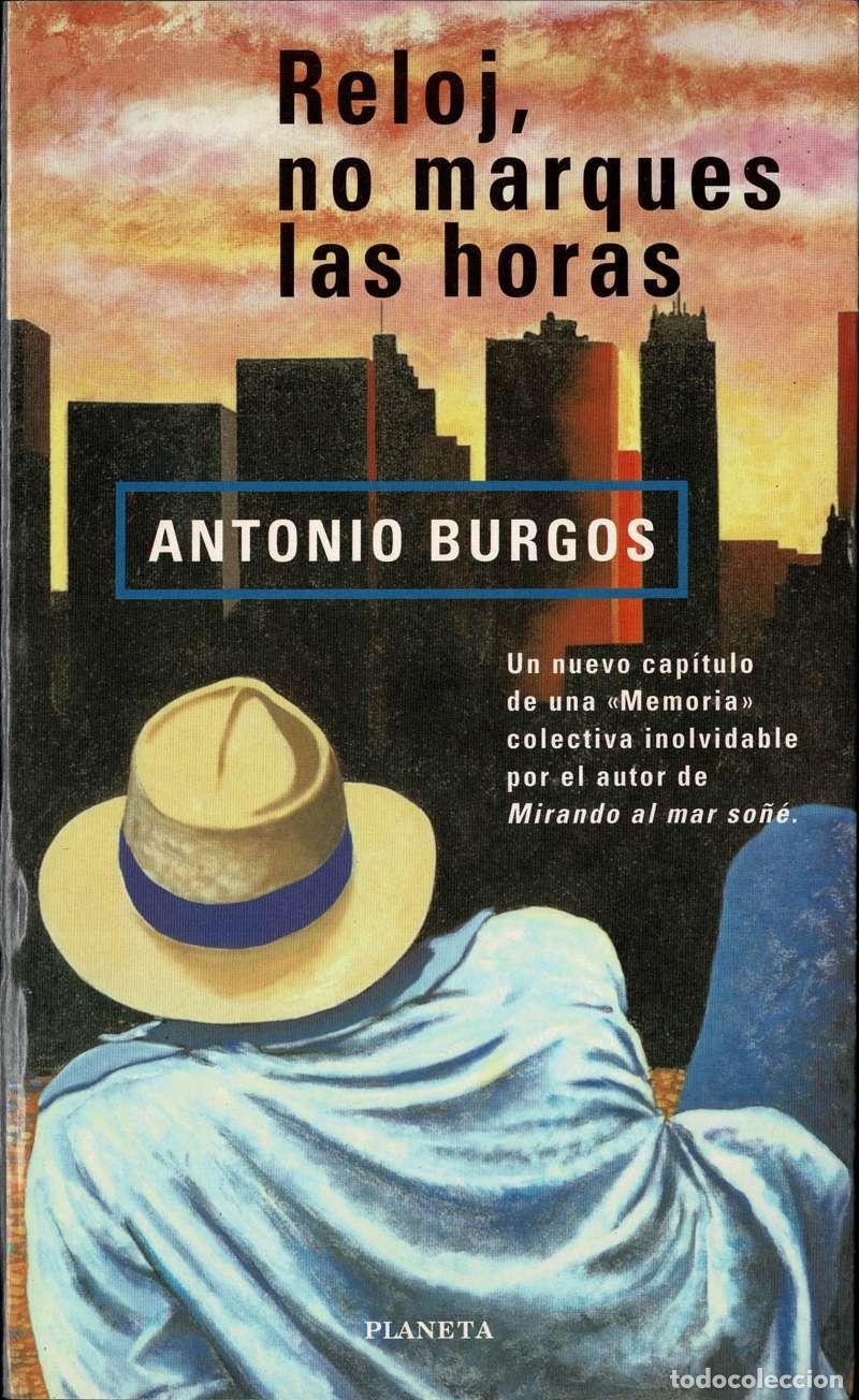 Libros de segunda mano: Reloj, no marques las horas - Antonio Burgos
