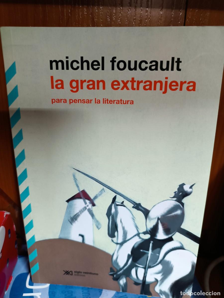 Libros de segunda mano: La gran extranjera, para pensar la literatura, Michel Foucault, siglo ventiuno editores 2024