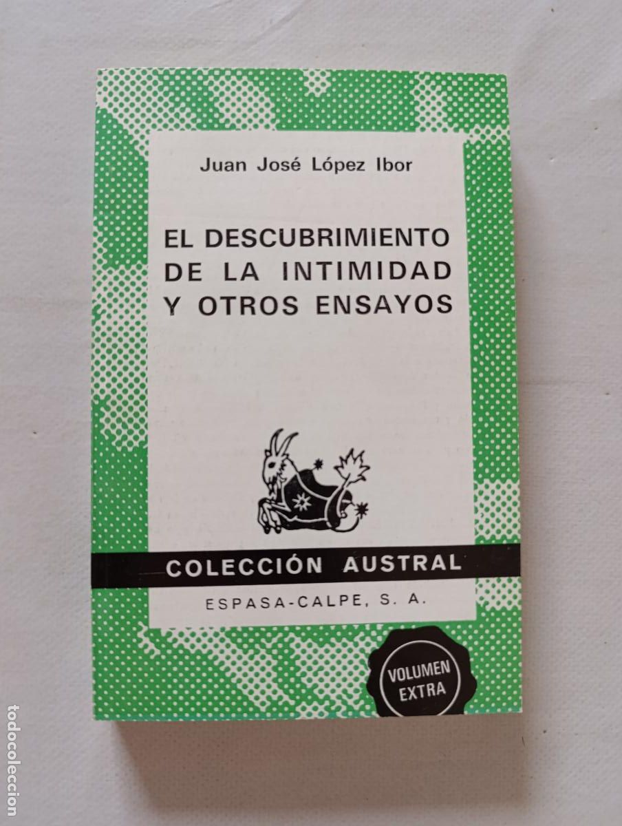 Libros de segunda mano: EL DESCUBRIMIENTO DE LA INTIMIDAD Y OTROS ENSAYOS - JUAN JOSE LOPEZ IBOR - COLECCION AUSTRAL (HC)