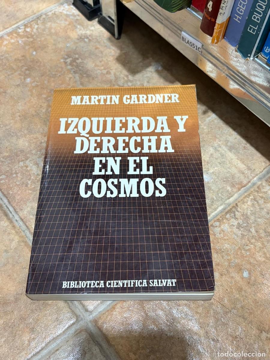 Libros de segunda mano: BLAS51C Martin Gardner &mdash; Izquierda y derecha en el cosmos &mdash; Biblioteca Cient&iacute;fica Salvat.